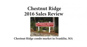Chestnut Ridge Condos Franklin MA sales report 2016